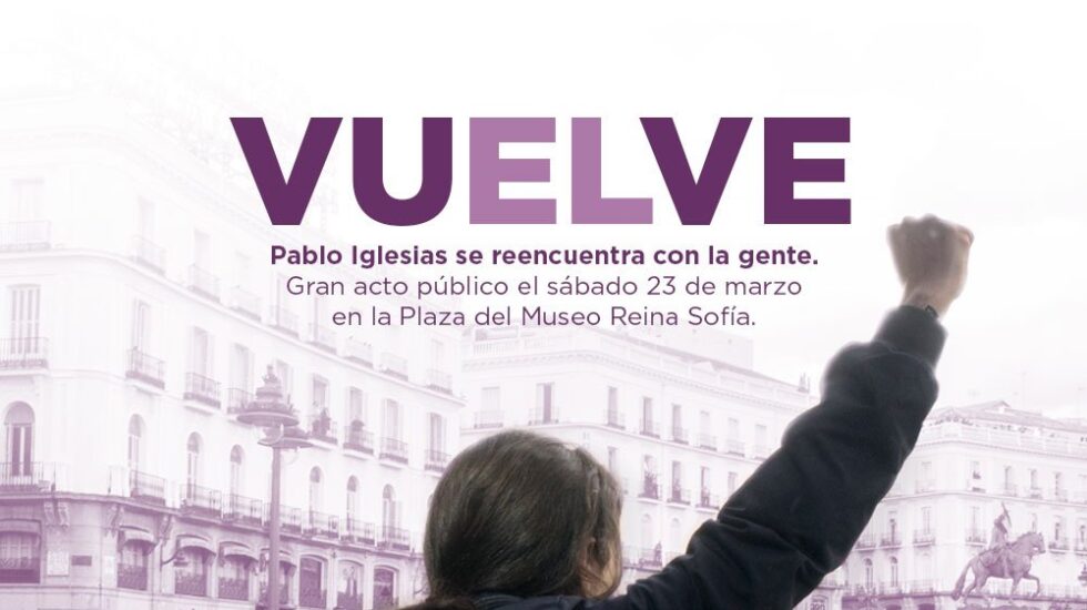 Cartel que anuncia el regreso de Pablo Iglesias.