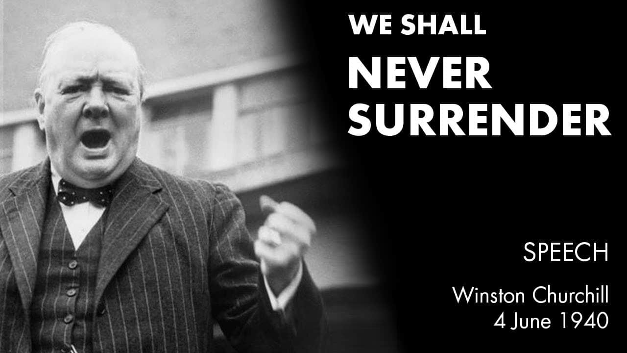 Winston Churchill We Will Never Give Up Speech